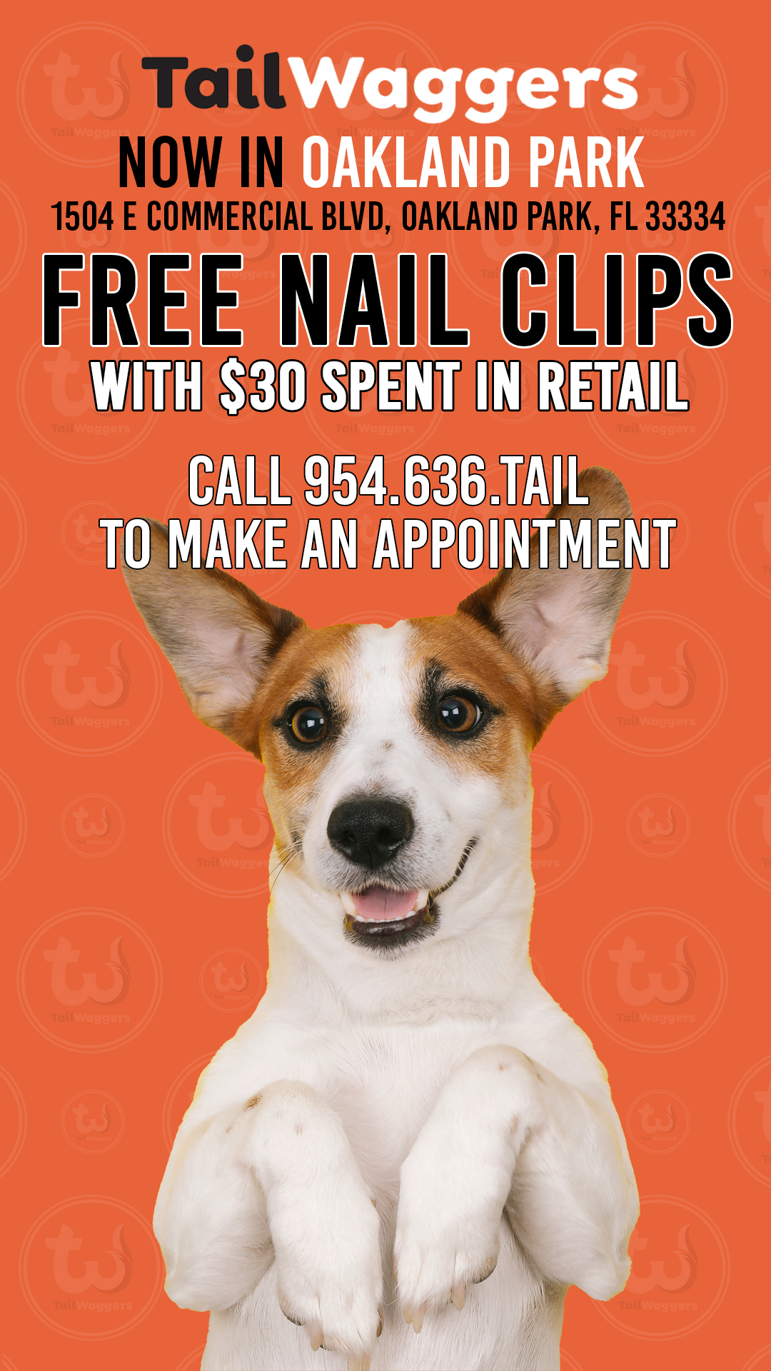 TailWaggers ad: Now in Oakland Park; free nail clips with $30 spent, call to make an appointment; cheerful dog on orange background.